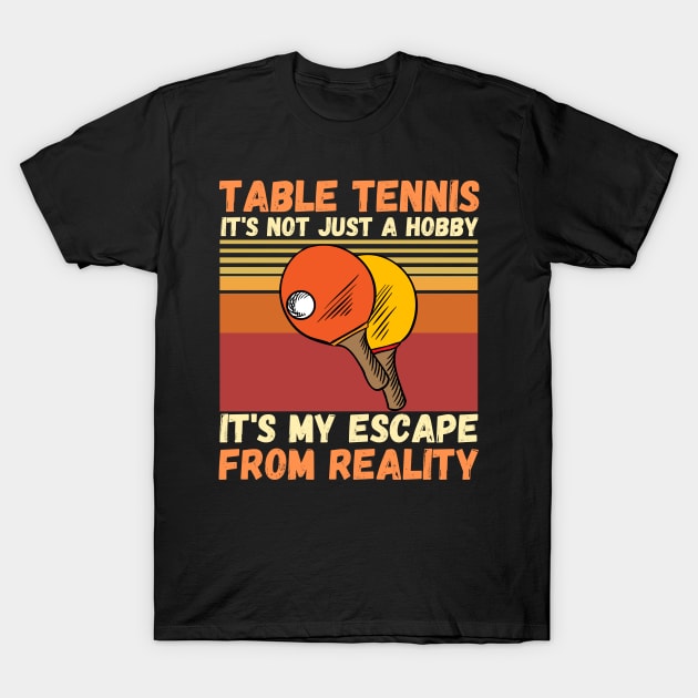 Table Tennis Ping Pong Player Lover T-Shirt by JustBeSatisfied